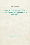 Cover: The Myth of Icarus in Spanish Renaissance Poetry - Tamesis Books