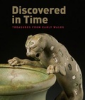 Cover: Discovered in Time - Treasures from Early Wales - Llyfrau Amgueddfa Cymru/ National Museum Wales Books