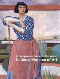 Abbildung von: Companion Guide to the Welsh National Museum of Art, A - Llyfrau Amgueddfa Cymru/ National Museum Wales Books