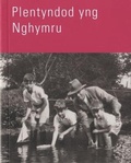 Cover: Plentyndod yng Nghymru - Llyfrau Amgueddfa Cymru/ National Museum Wales Books