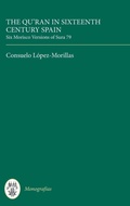 Cover: The Qur'an in Sixteenth Century Spain: Six Morisco Versions of Sura 79 - Tamesis Books