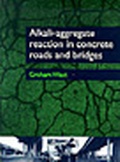 Cover: Alkali-Aggregate, Reaction in Concrete Roads and Bridges - Thomas Telford Ltd
