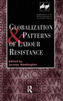 Cover: Globalization and Patterns of Labour Resistance - Routledge
