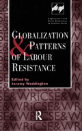 Cover: Globalization and Patterns of Labour Resistance - Routledge