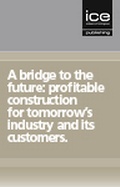 Cover: A Bridge to the Future: Profitable Construction for Tomorrow's Industry and its Customers - Thomas Telford Ltd