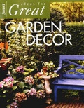 Cover: Ideas for Great Garden Decor - Sunset Books,U.S.