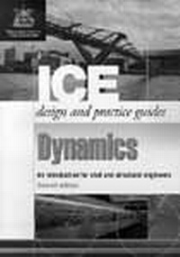 Enlarge image Cover: Dynamics, Second edition (ICE Design and Practice Guides) - Thomas Telford Ltd