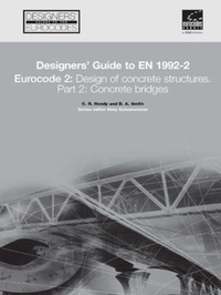 Enlarge image Cover: Designers' Guide to EN 1992-2. Eurocode 2 : Design of concrete structures. Part 2: Concrete bridges - Thomas Telford Ltd