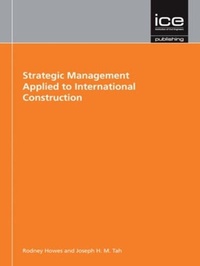 Enlarge image Cover: Strategic Management Applied to International Construction - Thomas Telford Ltd