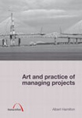 Cover: Art and Practice of Managing Projects - Thomas Telford Ltd