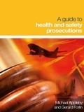 Cover: A Guide to Health and Safety Prosecutions - Thomas Telford Ltd