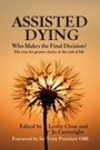 Cover: Assisted Dying: Who Makes the Final Decision? - Peter Owen Publishers