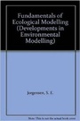 Cover: Fundamentals of Ecological Modelling: Volume 13 - Elsevier