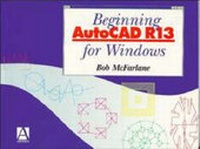 Enlarge image Cover: Beginning Autocad R13 for Windows - Wiley