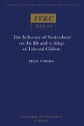 Cover: The Influence of Switzerland on the Life and Writings of Edward Gibbon - Voltaire Foundation