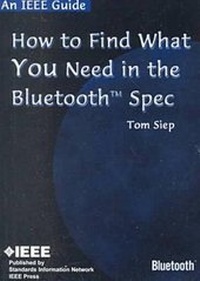 Abbildung von: IEEE Guide:How to Find Wh U Need in Bluetooth Spec - I.E.E.E.Press