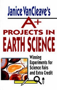 Enlarge image Cover: Janice VanCleave's A+ Projects in Earth Science - Wiley