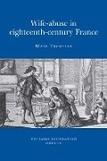 Cover: Wife-abuse in Eighteenth-century France - Voltaire Foundation