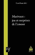 Cover: Marivaux: Jeu Et Surprises De L'amour - Voltaire Foundation