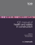 Cover: ICE Manual of Health and Safety in Construction - Institution of Civil Engineers