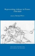 Cover: Representing Violence in France, 1760-1820 - Voltaire Foundation