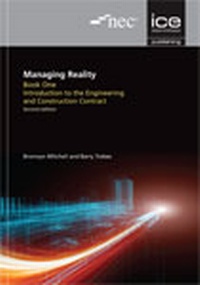 Enlarge image Cover: Managing Reality, Second edition. Book 1: Introduction to the Engineering and Construction Contract - ICE Publishing