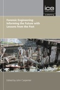 Cover: Forensic Engineering: Informing the Future with Lessons from the Past - Institution of Civil Engineers