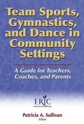 Cover: Team Sports, Gymnastics, and Dance in Community Settings - Human Kinetics Publishers