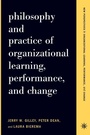 Cover: Philosophy And Practice Of Organizational Learning, Performance And Change - Perseus Books