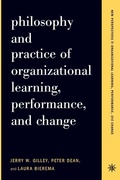 Cover: Philosophy And Practice Of Organizational Learning, Performance And Change - Perseus Books