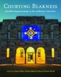 Enlarge image Cover: Courting Blakness: Recalibrating Knowledge in the Sandstone University - University of Queensland Press