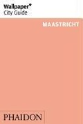 Cover: Wallpaper City Guide Maastricht - PHAIDON PRESS INC.
