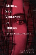 Cover: Media, Sex, Violence, and Drugs in the Global Village - Rowman & Littlefield Publishers