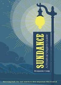 Abbildung von: Sundance - a Festival Virgin's Guide - Cinemagine Media Publishing