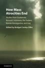 Cover: How Mass Atrocities End - Cambridge University Press