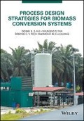 Cover: Process Design Strategies for Biomass Conversion Systems - Wiley