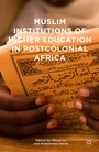 Bild: Muslim Institutions of Higher Education in Postcolonial Africa - Palgrave MacMillan