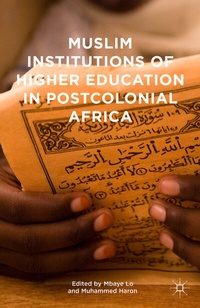 Abbildung von: Muslim Institutions of Higher Education in Postcolonial Africa - Palgrave MacMillan