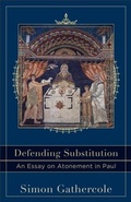 Abbildung von: Defending Substitution (Acadia Studies in Bible and Theology) - Baker Publishing Group