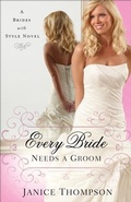 Cover: Every Bride Needs a Groom (Brides with Style Book #1) - Baker Publishing Group