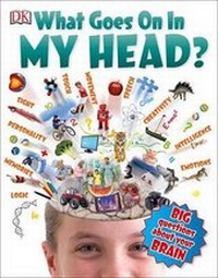 Abbildung von: What Goes on in My Head? - DK Publishing (Dorling Kindersley)