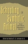Cover: Schooling the Symbolic Animal - Rowman & Littlefield Publishers