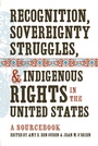 Cover: Recognition, Sovereignty Struggles, and Indigenous Rights in the United States - The University of North Carolina Press