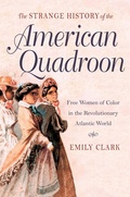 Cover: The Strange History of the American Quadroon - The University of North Carolina Press