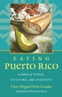 Cover: Eating Puerto Rico - The University of North Carolina Press