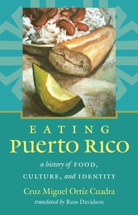 Enlarge image Cover: Eating Puerto Rico - The University of North Carolina Press