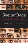 Cover: Seeing Race in Modern America - The University of North Carolina Press
