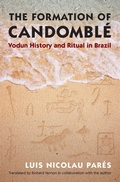 Cover: The Formation of Candombl&eacute; - The University of North Carolina Press
