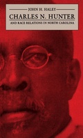 Cover: Charles N. Hunter and Race Relations in North Carolina - The University of North Carolina Press