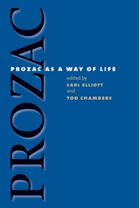 Enlarge image Cover: Prozac as a Way of Life - The University of North Carolina Press